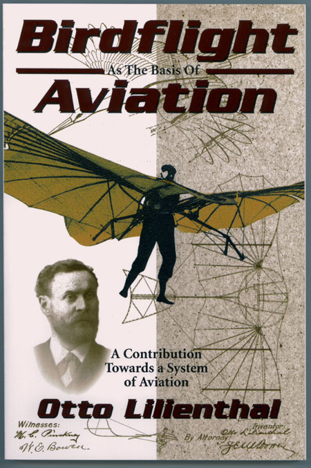 Birdflight as the Basis of Aviation by Otto Lilienthal