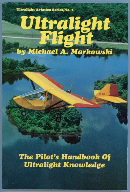 Ultralight Flight the Pilot's Handbook of Ultralight Knowledge